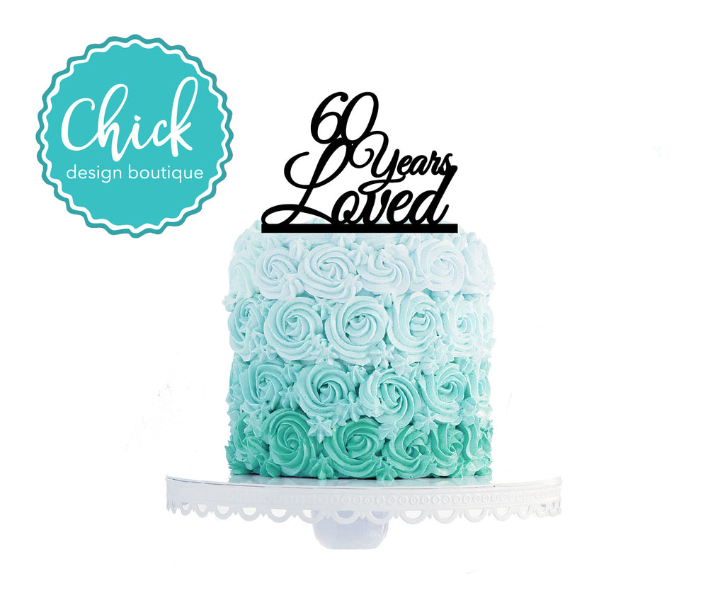 60 years loved Cake Topper – Anniversary Cake - 60 sixty sixtieth birthday  Party – 60 Birthday Décor – Anniversary Party Decor by CMS Design Studio |  Catch My Party