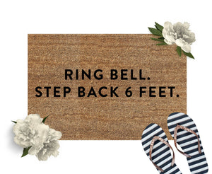 Ring Bell. Step Back 6 Feet.